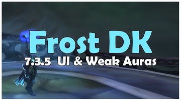 Abyssalwave Frost DK UI + All-in-one Weakauras (Patch 7.3.5)