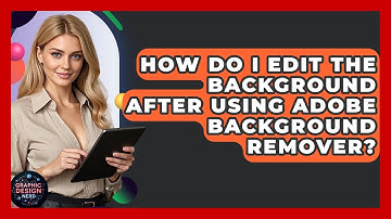 How Do I Edit The Background After Using Adobe Background Remover? - Graphic Design Nerd