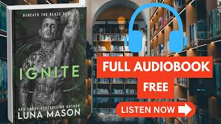 IGNITE by Luna Mason [ Full Audiobook Free ]
