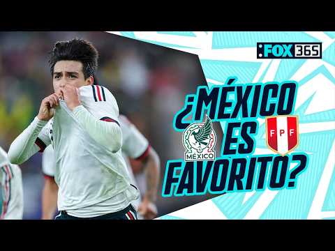 MÉXICO vs PERÚ, ¿la Selección Mexicana es "MUY FAVORITA"? | Análisis FOX 365