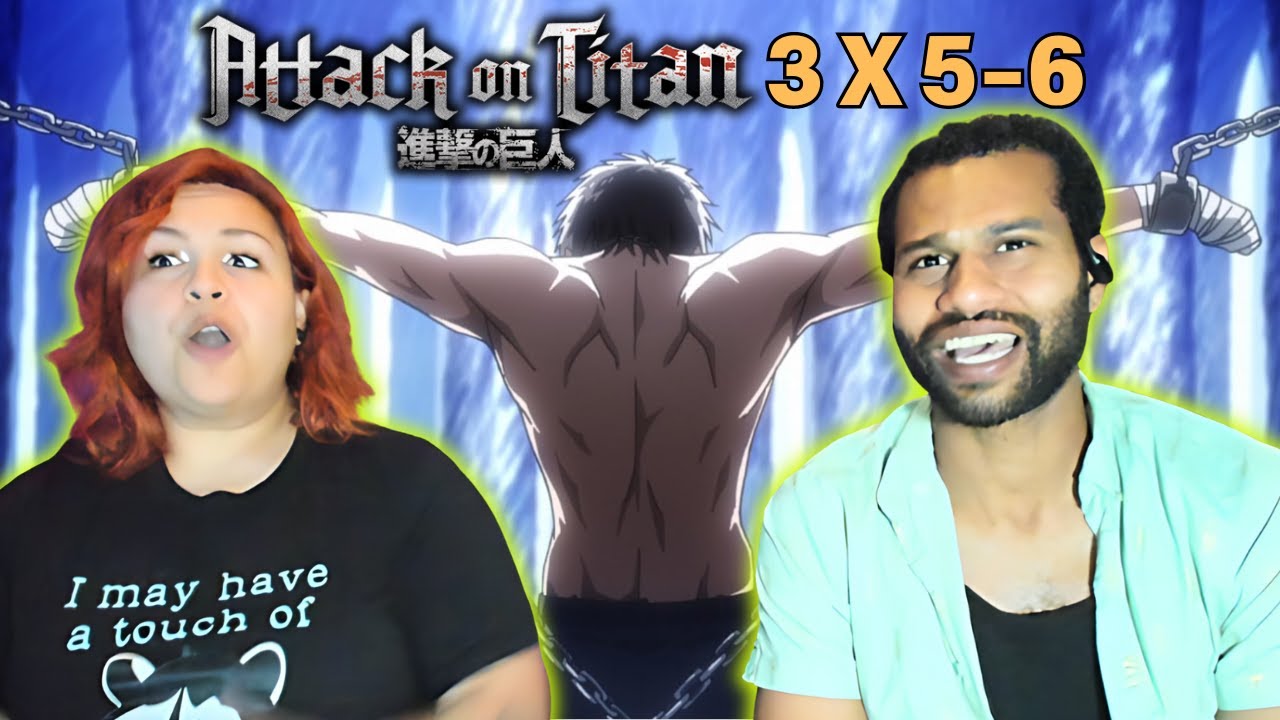 ATTACK ON TITAN 3x5 & 3x6 REACTION & COMMENTARY * FIRST TIME WATCHING!