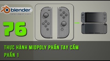 [Tự học Blender2025] Bài 76: Thực hành midpoly phần tay cầm Nintendo Switch ? Blender cơ bản
