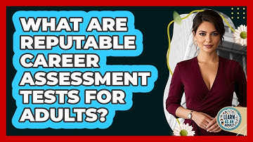 What Are Reputable Career Assessment Tests For Adults? - Learn As An Adult