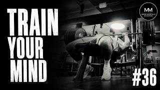 Train for Mental Strength, Not Just Your Body | MM in Motion #36