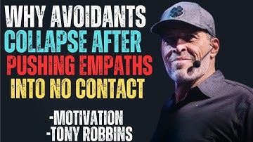 “Why Avoidants Collapse After Pushing Empaths Into No Contact | TONY ROBBINS MOTIVATIONAL SPEECH”