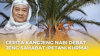 Abah Uci Kisah Sahabat Petani Kurma Debat Jeng Kang Jeng Nabi Masalah Melak Kurma