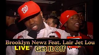 Brooklyn Newz Feat. Lair Jet Lou - Get It Off