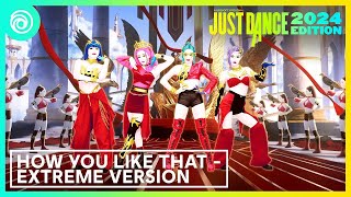 How you like that EXTREME Version by Blackpink - Just Dance 2024 Edition