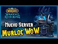 💥 NUEVO Server WotLK 💥 MURLOC WOW