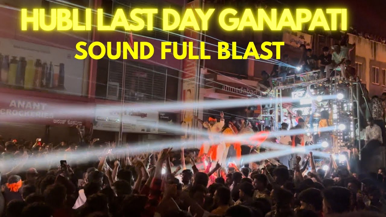 Hubli last day Ganpati ￼￼ full crowd 🔊🔊￼
