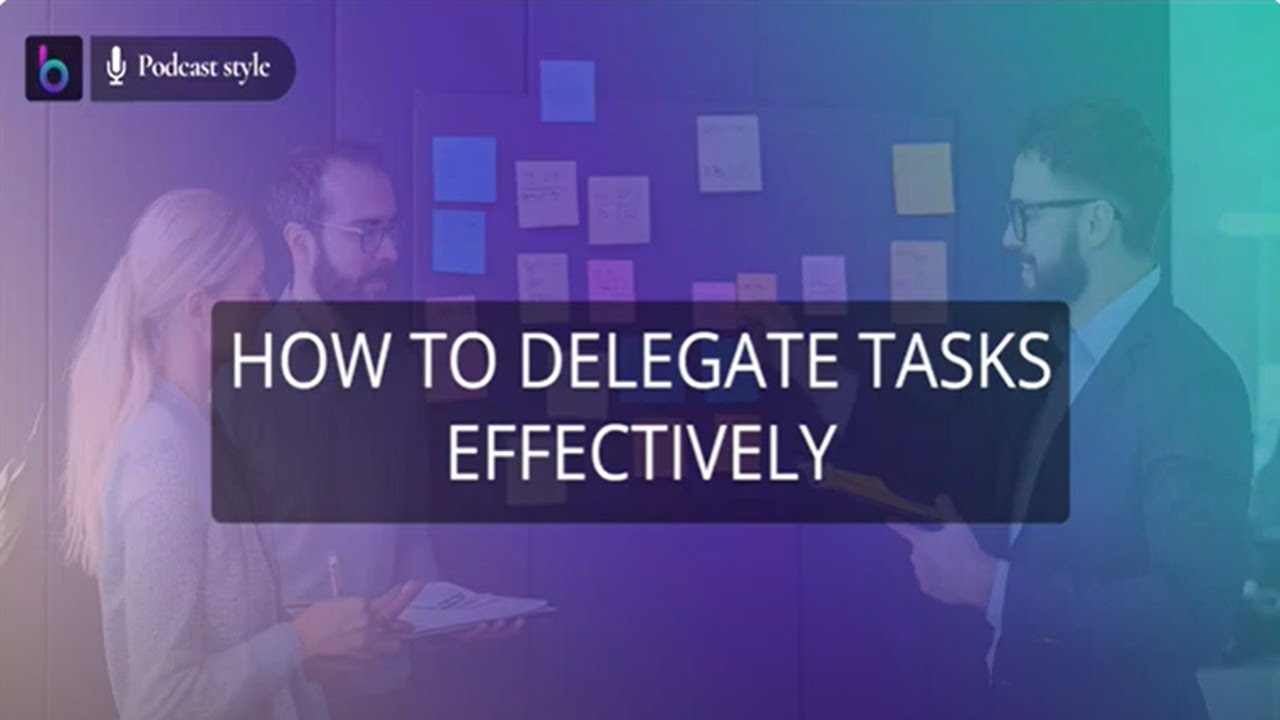 How to Delegate Tasks Effectively - YouTube