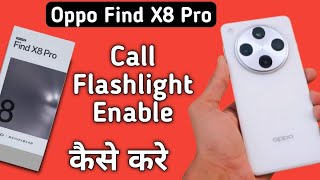 Oppo Find X8 Pro call flashlight kaise jalaye, how to enable incoming call flashlight in oppo, call screenshot 3