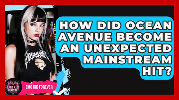 How Did Ocean Avenue Become An Unexpected Mainstream Hit? - Emo Kid Forever