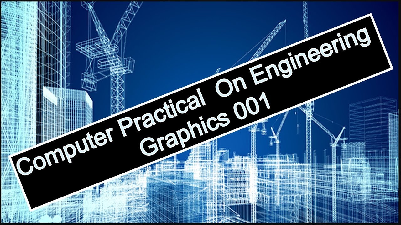 Computer Practical On Engineering Graphics 001 - YouTube