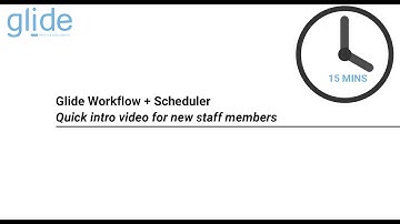 Glide workflow + scheduler: Quick intro video for new staff members