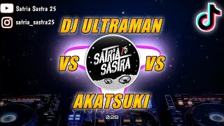 DJ Ultraman vs Akatsuki | Tiktok Viral | Satria Sastra 25 Remix