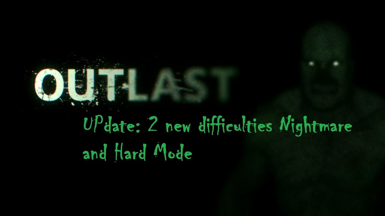 Outlast Update 2 New Difficulties Hard Nightmare And Mouse Shake outlast-update-2-new-difficulties-hard-nightmare-and-mouse-shake