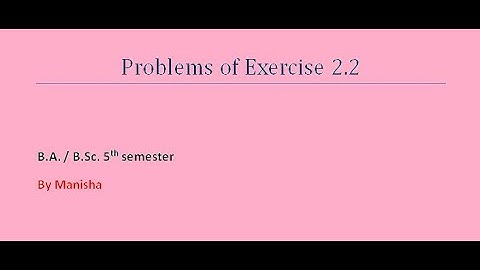 Real Analysis | Exercise 2.2 | B.A./B.Sc. 5th semester
