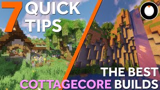 7 Quick Tips for the BEST Minecraft COTTAGECORE Builds