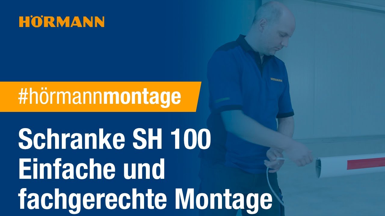 Montage und Inbetriebnahme der Schranke SH 100 I Hörmann