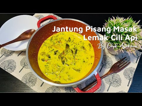 Masak Lemak Cili Api Jantung Pisang