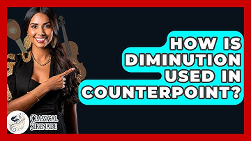 How Is Diminution Used In Counterpoint? - Classical Serenade