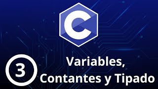3. Curso Programación en C || Variables, Constantes y Tipados