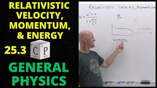 25.3 Relativistic Velocity, Momentum, and Energy | General Physics by Chad's Prep 1,128 views 1 month ago 10 minutes, 51 seconds
