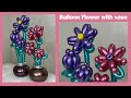 Balloon Flower with Balloon vase   part 2