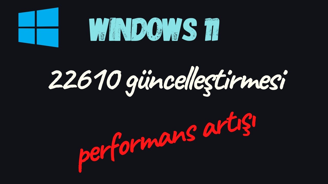 windows 11 insider 22610 güncelleştirmesi (performans artışı)