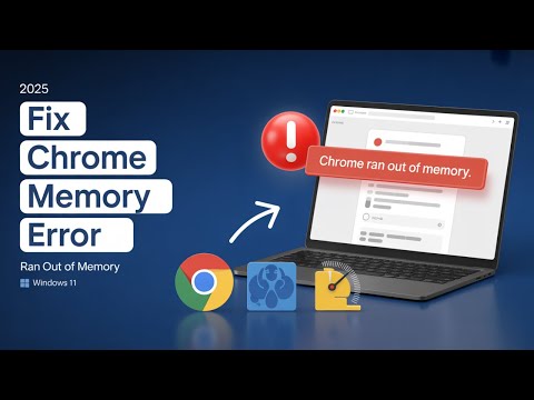 How to Fix "Google Chrome Ran Out of Memory" on Windows 11 – Easy Fix!