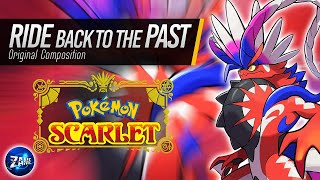 Video thumbnail of "Ride Back to the Past: Original Composition ► Pokémon Scarlet & Violet"