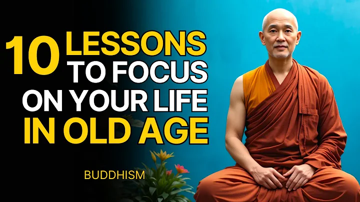 10 Buddhist Lessons to Focus on Your Life in Old Age