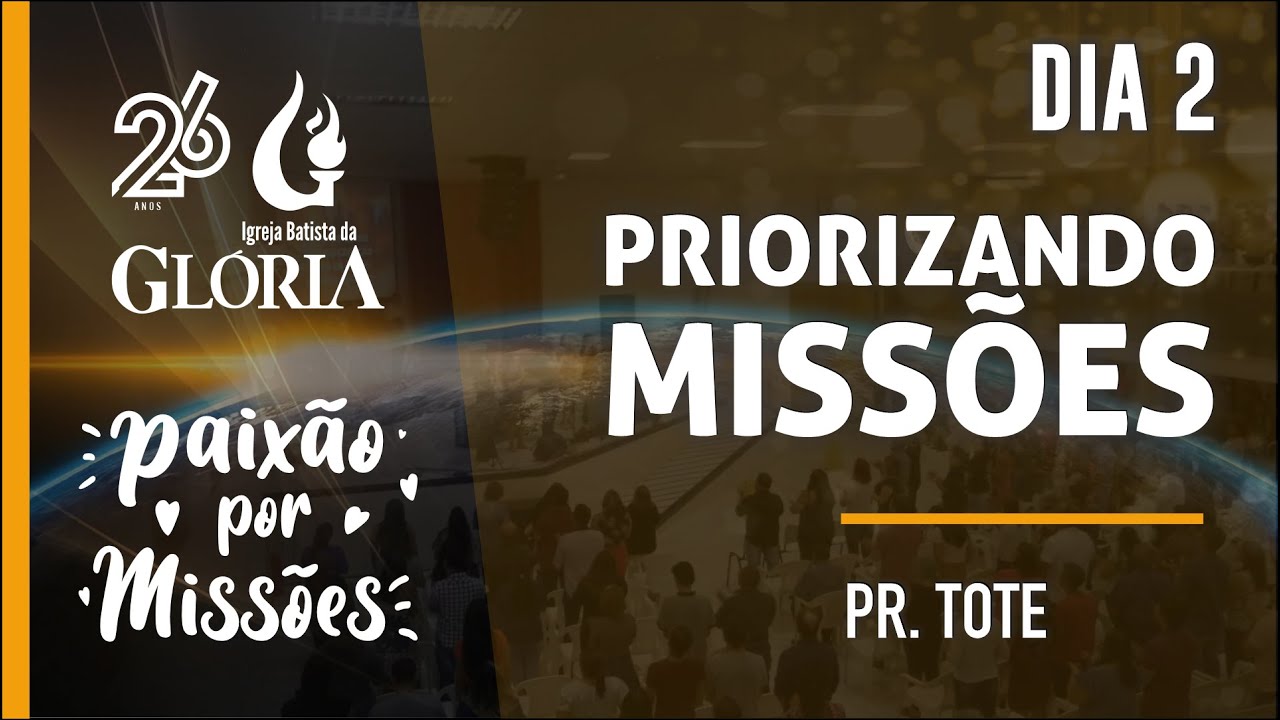 IBG 26 anos / Paixão por missões // Dia 2 /// Pr. Toti