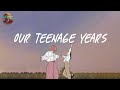 Our teenage years 🌈 A playlist reminds you the best time of your life