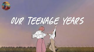 Our teenage years  A playlist reminds you the best time of your life