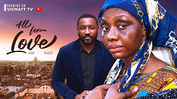 Rich Man buys a homeless girl: ALL FOR LOVE (The Movie) | Believe Okpara, Anita Mere latest movies