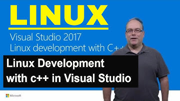 Linux development with C++  in Microsoft Visual Studio 2017 Tutorial