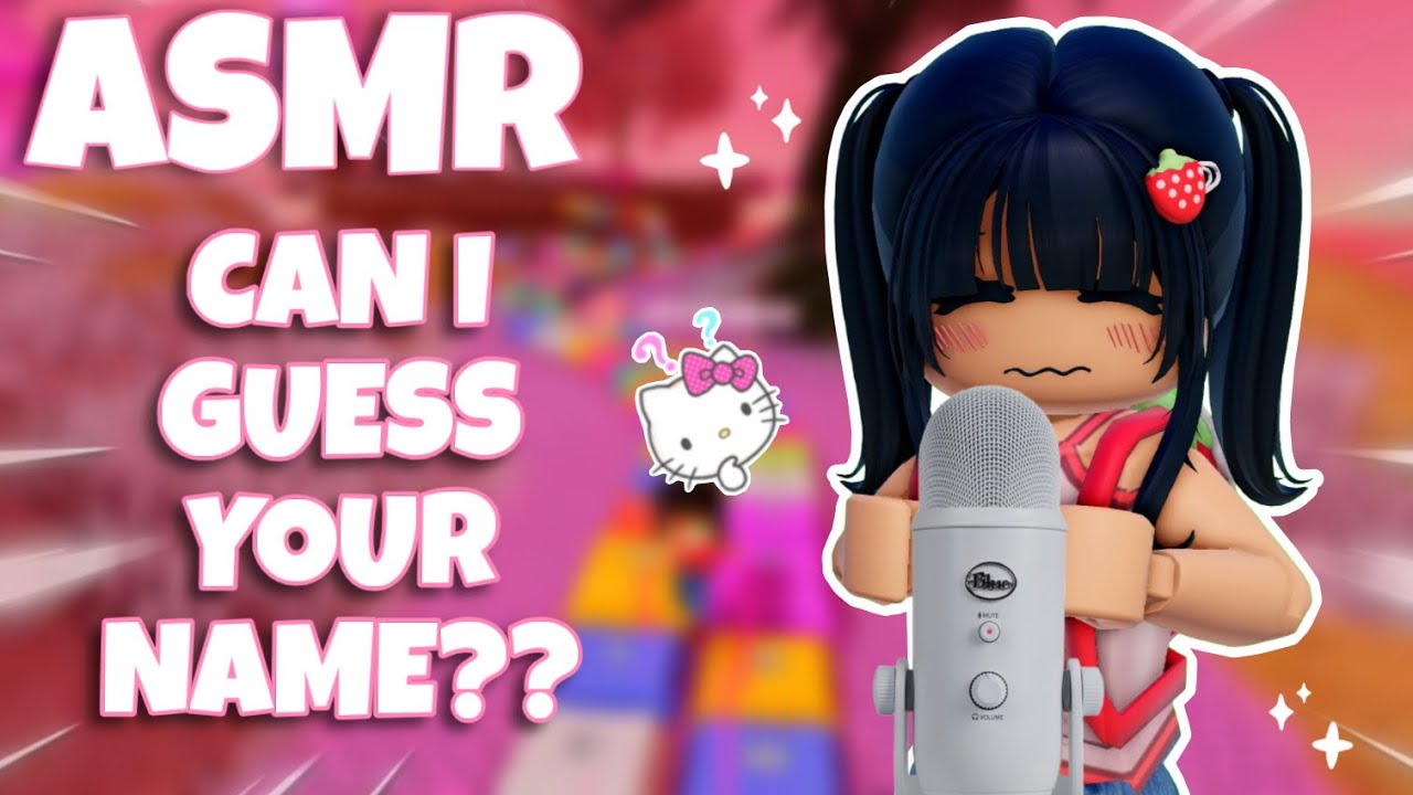 ROBLOX ASMR ~ IF I GUESS YOUR NAME, YOU CAN SLEEP 😴 (PART 2)