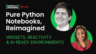Pure Python Notebooks, Reimagined: Widgets, Reactivity &amp; AI-Ready Envs:  Numerically Speaking Live