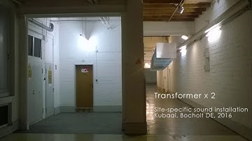 Transformer x 2 - site-specific sound installation (2016)