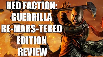 Red Faction: Guerrilla Re-Mars-Tered Edition Review - The Final Verdict