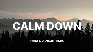 Calm Down (Lyrics) | Vanboii Remix | Rema
