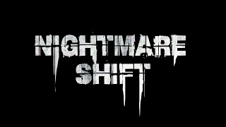 Nightmare Shift - Credits