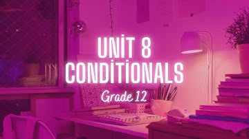 Grade 12 Unit 8 Conditionals (2)