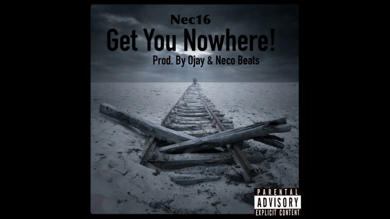 Watch Nēc16 - Get You Nowhere! (Official Audio) Prod. by Ojay & Neco Beats on YouTube Watch Nēc16 - Get You Nowhere! (Official Audio) Prod. by Ojay & Neco Beats on YouTube