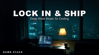 Deep Work Music for Coding — Lock In & Ship | 1 Hour Focus Flow (No Lyrics)
