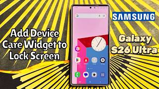 How to Add Device Care Widget to Lock Screen on Samsung Galaxy S26 Ultra #tutorial screenshot 3