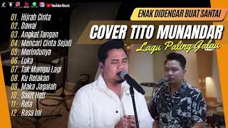 TITO MUNANDAR - HIJRAH CINTA | DAWAI | ANGKAT TANGAN | MENCARI CINTA SEJATI || LAGU POP TANPA IKLAN