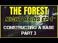 This video was a DISASTER! THE FOREST: NIGHT RAIDS EP 1 (Constructing a Base part 3)